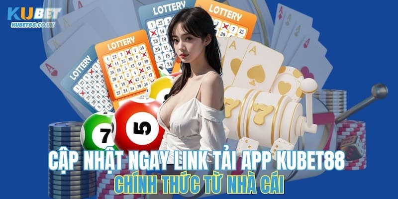 Link Tải App Kubet88